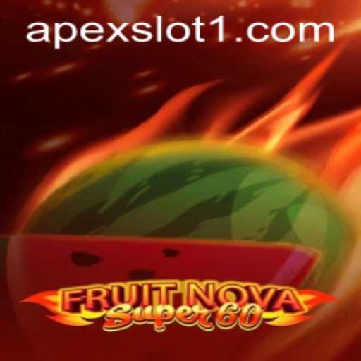 Exploring the Exciting World of FruitNovaSuper60: The Latest from ApexSlot
