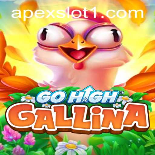 GoHighGallina: The Latest Thrill in Gaming with ApexSlot Features