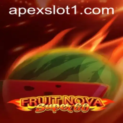 Exploring the Exciting World of FruitNovaSuper60: The Latest from ApexSlot
