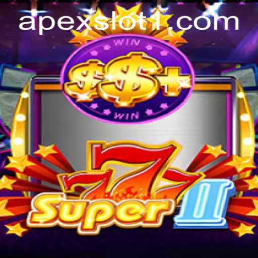 Exploring the Exciting World of Super777II: The ApexSlot Experience